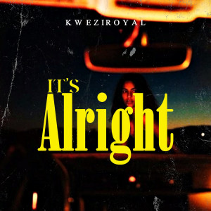 Kweziroyal的專輯It's Alright (Explicit)