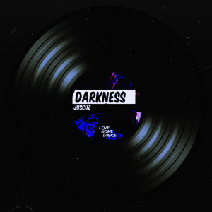JUSCUZ的专辑Darkness (Explicit)