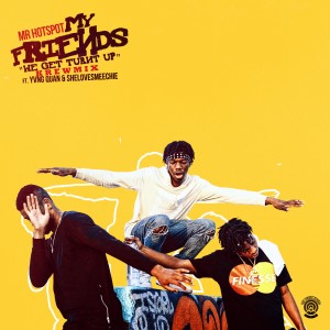 ดาวน์โหลดและฟังเพลง My Friends (We Get Turnt Up) พร้อมเนื้อเพลงจาก Mr. Hotspot