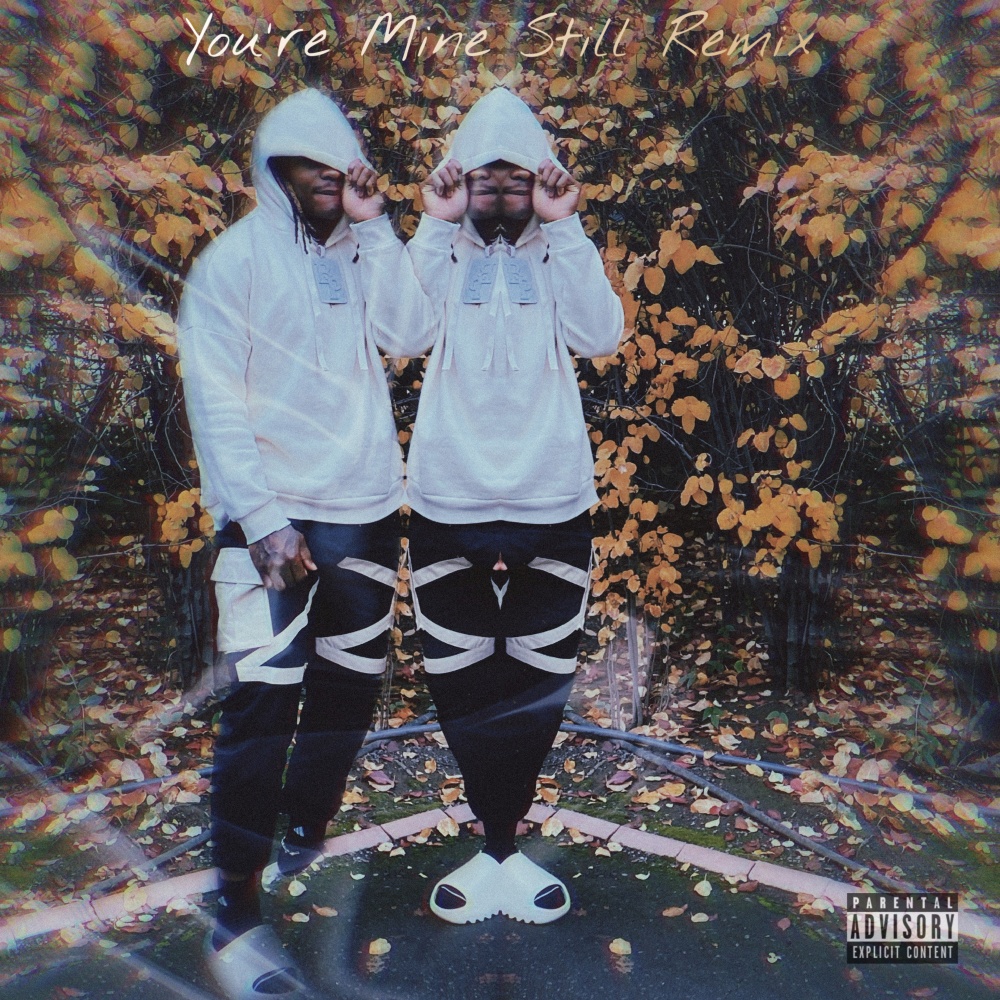 You're Mines Still (Remix) (Explicit) (Remix|Explicit)