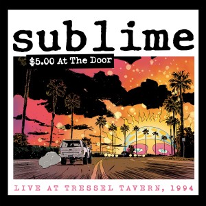 อัลบัม $5 At The Door (Live at Tressel Tavern, 1994) (Explicit) ศิลปิน Sublime