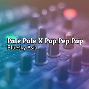 Album Pale Pale X Pap Pep Pap oleh Bluesky Asia