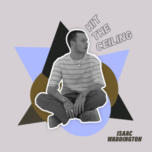 Album Hit The Ceiling from Isaac Waddington