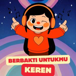 收聽Keren的Berbakti Untukmu歌詞歌曲