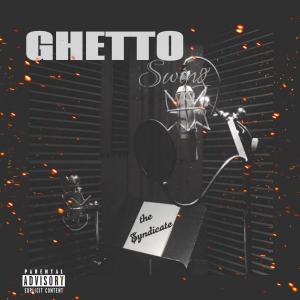 The Syndicate的专辑Ghetto Swing (Explicit)