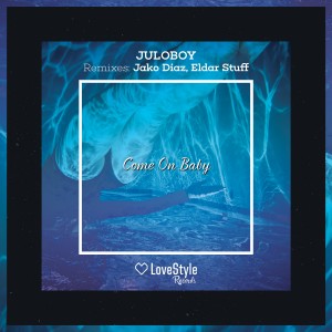 收聽Juloboy的Come on Baby (Jako Diaz Remix)歌詞歌曲