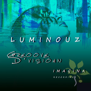 收聽Groove D'vision的Luminouz歌詞歌曲