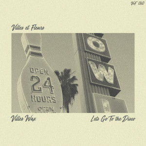 ดาวน์โหลดและฟังเพลง Let's Go to the Disco พร้อมเนื้อเพลงจาก Villes Wax