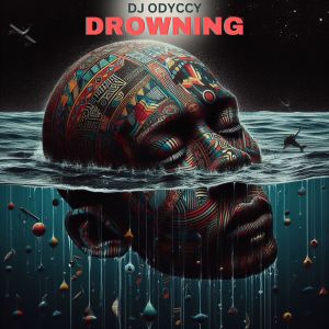 Listen to Drowning song with lyrics from DJ Odyccy
