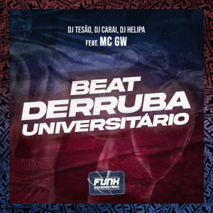 ดาวน์โหลดและฟังเพลง BEAT DERRUBA UNIVERSITÁRIO (feat. MC GW & Funk Universitário) (Explicit) พร้อมเนื้อเพลงจาก DJ Tesão