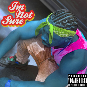 收聽NooN的Im Not Sure (Explicit)歌詞歌曲