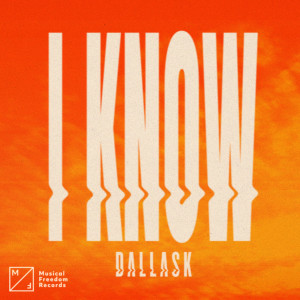 收聽Dallask的I Know歌詞歌曲