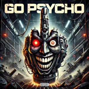 Album Go Psycho (Explicit) from 