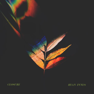 Album Closure from Ryan Innes