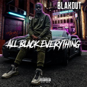 BlakOut的專輯All Black Everything (Explicit)