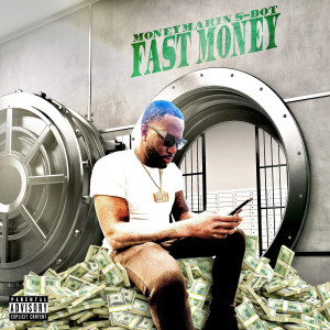 收聽Moneymakin S-Dot的Fast money (Explicit)歌詞歌曲