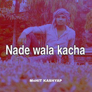 Album Nade Wala Kacha from Mohit Kashyap