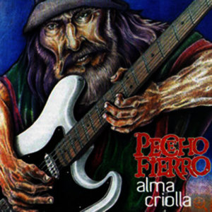Pecho e´ Fierro的專輯Alma Criolla
