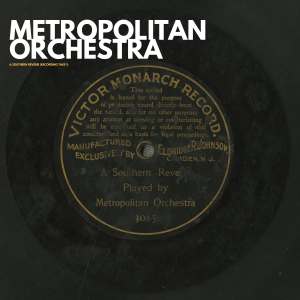 Metropolitan Orchestra的專輯A southern reverie (Recording Take 1 - Digitally Remastered)