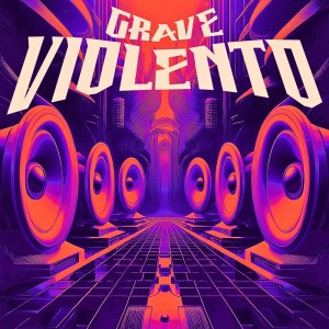 Album GRAVE VIOLENTO (Explicit) from TRATTO PHONK