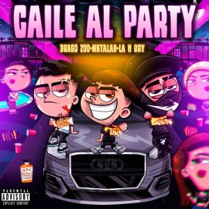 收聽Mktalann的CAILE AL PARTY (feat. drago200 & hectormusicbby)歌詞歌曲