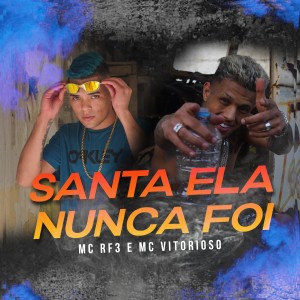 Listen to Santa ela nunca foi (Explicit) song with lyrics from MC RF3