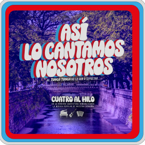 收聽Cuatro Al Hilo的Tú Me Quemas歌詞歌曲