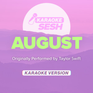 august (Originally Performed by Taylor Swift) (Karaoke Version)