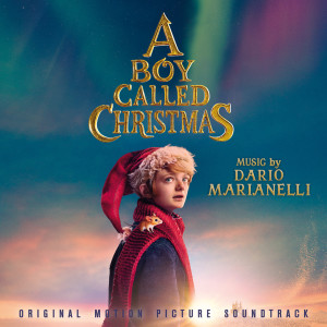 Dario Marianelli的專輯A Boy Called Christmas (Original Motion Picture Soundtrack)