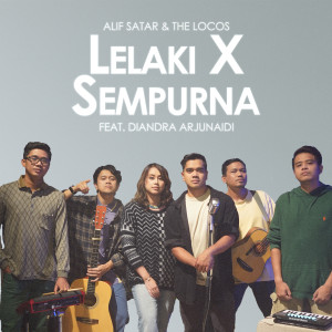 Alif Satar & The Locos的專輯LelakiXSempurna (feat. Diandra Arjunaidi)
