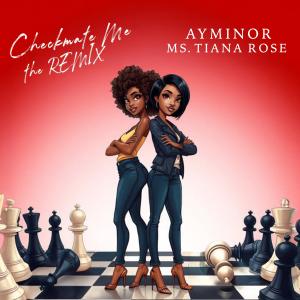 Ayminor的專輯Checkmate Me (feat. Ms. Tiana Rose) [Remix]