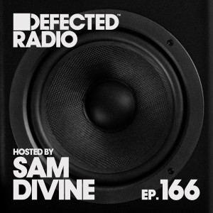 อัลบัม Defected Radio Episode 166 (hosted by Sam Divine) [DJ Mix] ศิลปิน Defected Radio