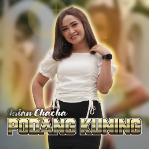 收听Intan Chacha的Podang Kuning歌词歌曲