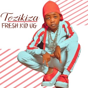 Fresh Kid Ug的專輯Tozikiza