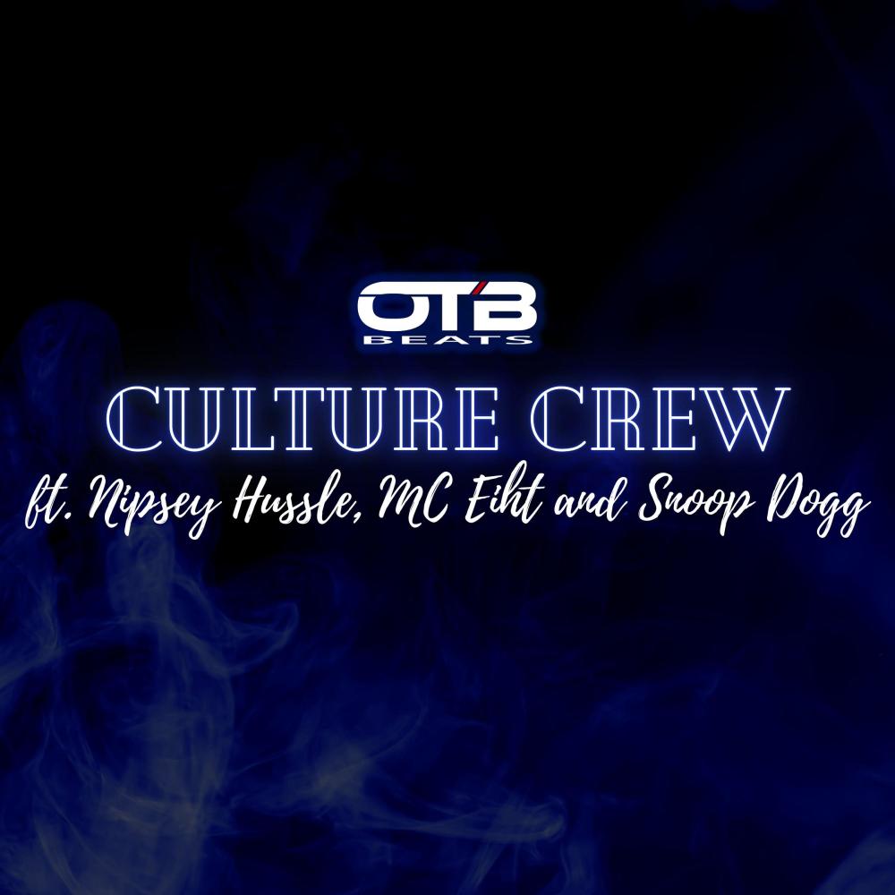 Culture Crew (feat. Nipsey Hussle, MC Eiht & Snoop Dogg) (Explicit)