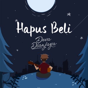 Dengarkan Hapus Beli lagu dari Deva Dianjaya dengan lirik
