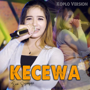 Listen to Kecewa (Koplo Version) song with lyrics from Era Syaqira