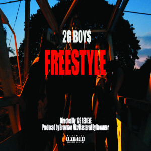 Listen to freestyle (Explicit) song with lyrics from 2G BOY$