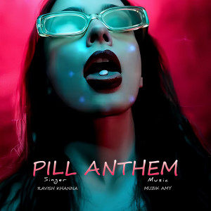 Album Pill Anthem from Ravish Khanna