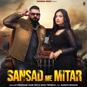 Listen to Sansad Me Mitar song with lyrics from AJ PARDHAN