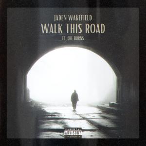 Album Walk This Road (feat. Che Burns) oleh Jaden Wakefield