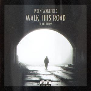 收聽Jaden Wakefield的Walk This Road (feat. Che Burns)歌詞歌曲