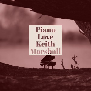 收聽Keith Marshall的Piano Love歌詞歌曲