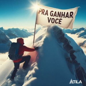 Album Pra Ganhar Você from Atila