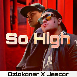 Jescor的專輯So High (feat. ozlokoner) [Explicit]