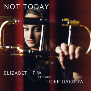 Listen to Not Today song with lyrics from Elizabeth P.W.