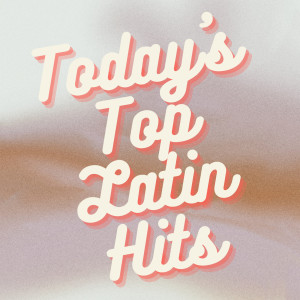 Various的專輯Today's Top Latin Hits (Explicit)