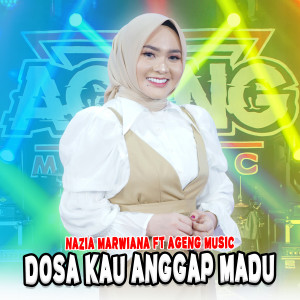 Dengarkan Dosa Kau Anggap Madu lagu dari Nazia Marwiana dengan lirik