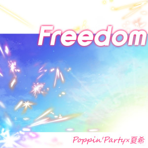 Dengarkan lagu Freedom nyanyian Poppin'Party dengan lirik