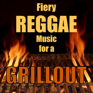 Album Fiery Reggae Music for a Grillout from Various Artists